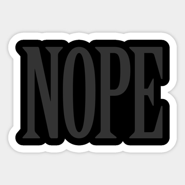 Nope Sticker by becauseskulls